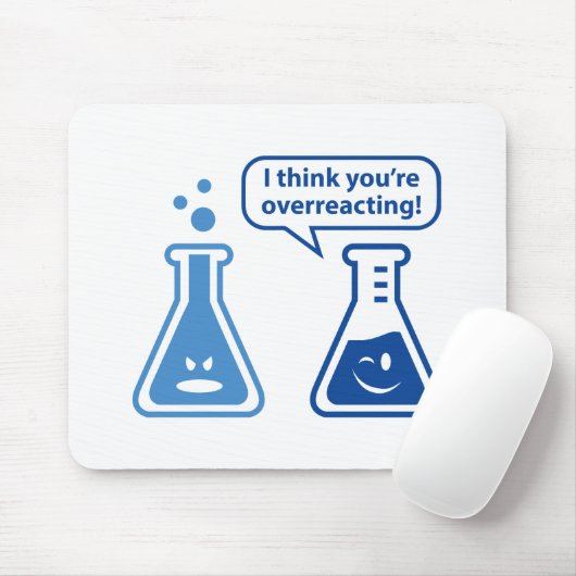 Tapis De Souris Je pense que vous réagissez trop ! (Avec souris)