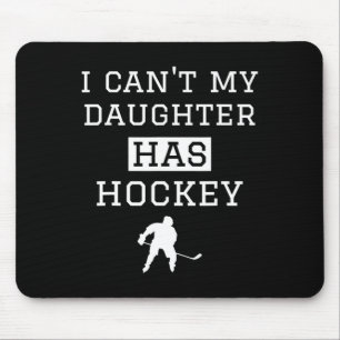 Tapis De Souris Je peux #39 ; ma fille a du hockey T Drôle Hockey