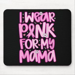 Tapis De Souris Je Porte Du Rose Pour Ma Mama Ribbon Cancer Du Sei
