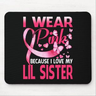 Tapis De Souris Je Porte Du Rose Pour Mon Lil Soeur Cancer Du Sein