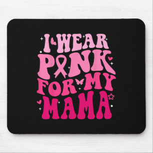 Tapis De Souris Je Porte Le Rose Pour Ma Mama Soutien Cancer Du Se
