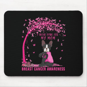 Tapis De Souris Je Porte Le Rose Pour Ma Maman Boston Terrier Brea