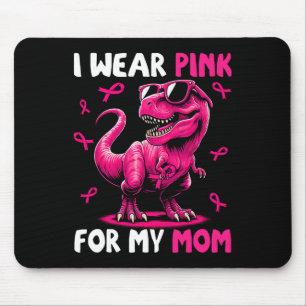 Tapis De Souris Je Porte Le Rose Pour Ma Maman T-rex Dinosaure Can