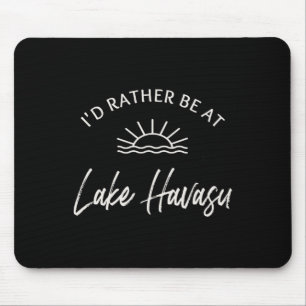 Tapis De Souris Je préférerais être sur le lac Havasu en bateau po