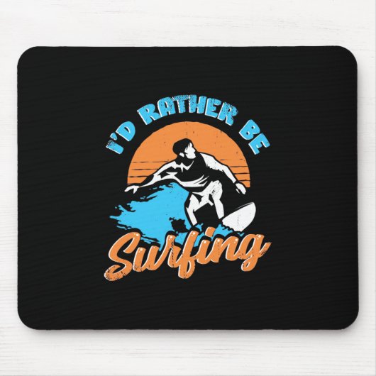 Tapis De Souris Je Préférerais Surfer (Devant)