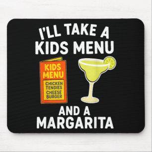 Tapis De Souris Je prendrai un menu enfant et une Margarita Maman