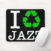 Tapis De Souris Je Recycle Le Jazz (Avec souris)