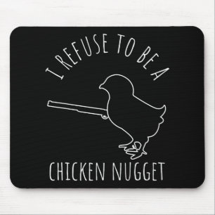Tapis De Souris Je refuse d'être un poulet nugget humour de poulet