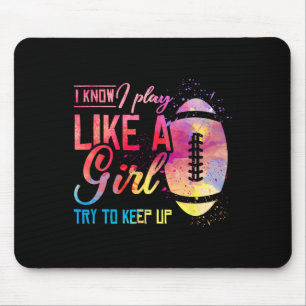 Tapis De Souris Je Sais Que Je Joue Comme Une Fille Football