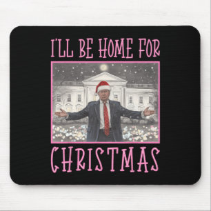 Tapis De Souris Je serai à la maison pour Noël amusant Trump Père