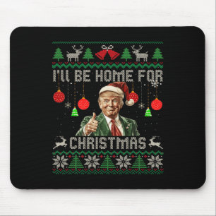 Tapis De Souris Je serai à la maison pour Noël drôle Trump laide m
