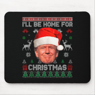 Tapis De Souris Je serai à la maison pour Noël drôle Trump pull mo