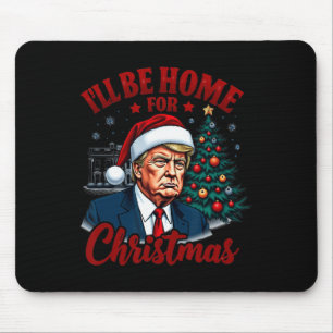 Tapis De Souris Je serai à la maison pour Noël Maison Blanche Trum