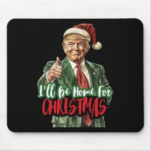 Tapis De Souris Je serai à la maison pour Noël Père Noël Trump Noë