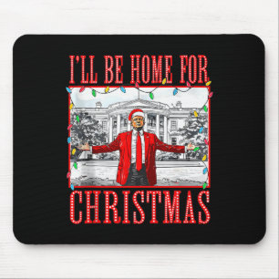 Tapis De Souris Je serai à la maison pour Noël Santa drôle Trump X