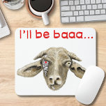 Tapis De Souris Je serai Baaa Funny Chèvre Art Science Fiction Des<br><div class="desc">Une parodie humoristique de mème de chèvre pour vous faire rire. Ce tapis de souris est le cadeau idéal pour les fans de science-fiction amoureux des animaux et ceux qui ont conclu qu'il s'agit d'une vie de chèvre Conçu par l'illustratrice Catherine Sweetman</div>