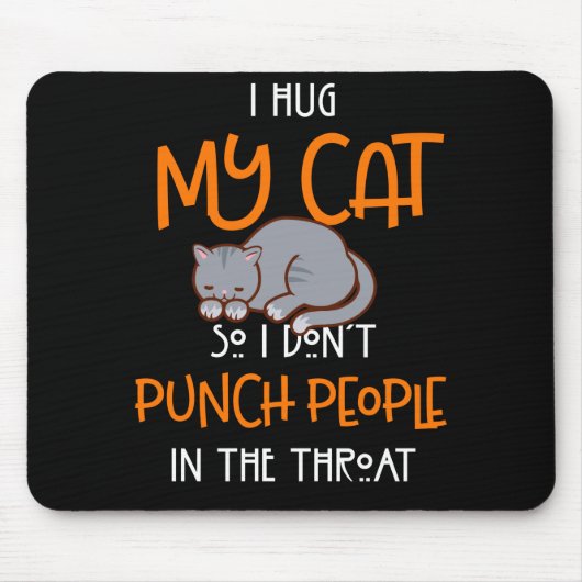 Tapis De Souris Je serre mes chats dans mes bras pour ne pas frapp (Devant)