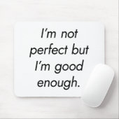 Tapis De Souris Je suis assez bon pour la souris (Avec souris)