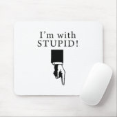 Tapis De Souris Je suis avec stupide - se dirigeant vers le bas (Avec souris)