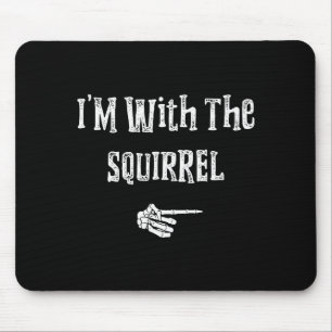 Tapis De Souris Je suis avec un costume d'Halloween d'écureuil Drô
