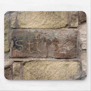 Tapis De Souris "Je suis coincé" une autre brique dans le mur