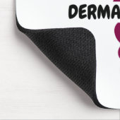 Tapis De Souris Je suis dermatologue (Coin)