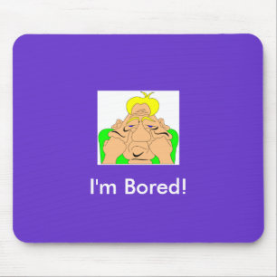 Tapis De Souris Je suis ennuyé Mousepad