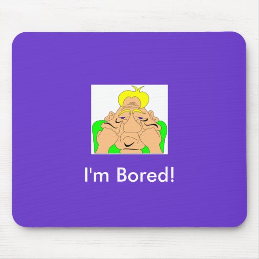 Tapis De Souris Je suis ennuyé Mousepad (Devant)