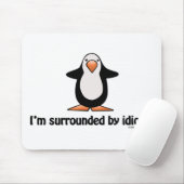 Tapis De Souris Je suis entouré par des idiots ! (Avec souris)