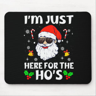 Tapis De Souris Je Suis Içi Juste Pour Les Poules Noël Inapproprié