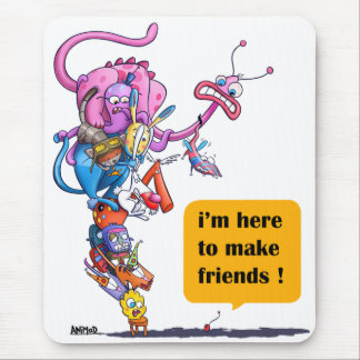 Tapis De Souris Je suis ici pour faire des amis !