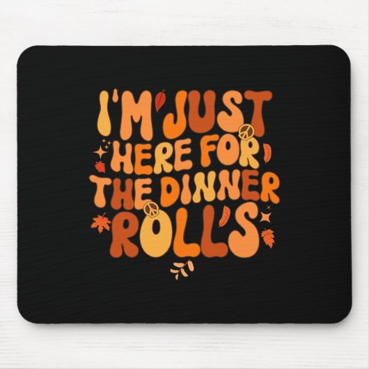 Tapis De Souris Je suis juste ici pour le dîner Rolls Automne Than (Devant)
