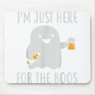 Tapis De Souris Je suis juste ici pour les Boos Drôle Halloween Te