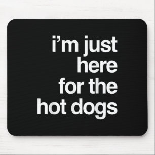 Tapis De Souris Je Suis Juste Ici Pour Les Chiens Chauds Drôle Été