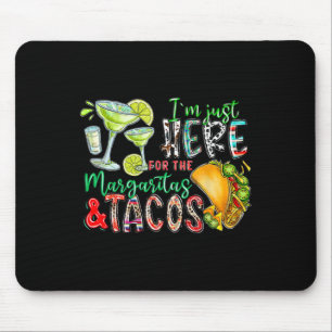 Tapis De Souris Je suis juste ici pour les margaritas et les tacos