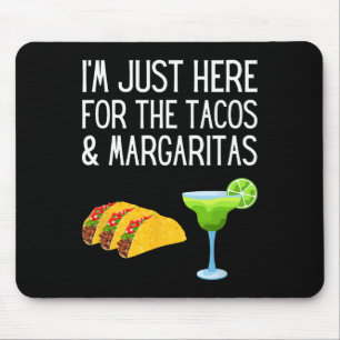 Tapis De Souris Je suis juste ici pour les tacos et les margaritas
