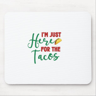 Tapis De Souris Je Suis Juste Ici Pour Les Tacos-Nourriture-Amateu
