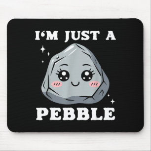 Tapis De Souris Je suis juste un galet mignon kawaii rock drôle pu