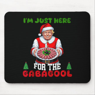 Tapis De Souris Je Suis Là Pour Le Gabagoo, Trump, Pour Noël