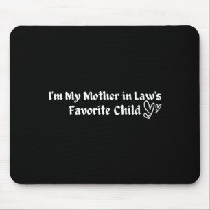 Tapis De Souris Je suis l'enfant préféré de ma belle-mère, drôle d
