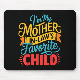 Tapis De Souris Je suis l'enfant préféré de ma belle-mère, drôle d