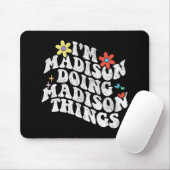 Tapis De Souris Je suis Madison en train de faire Madison Things F (Avec souris)