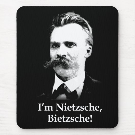 Tapis De Souris Je suis Nietzsche, Bietzsche ! (Devant)