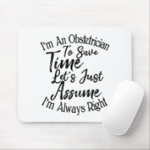 Tapis De Souris Je suis obstétricien pour gagner du temps (Avec souris)