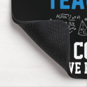 Tapis De Souris Je suis professeur de mathématiques, bien sûr j'ai (Coin)