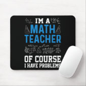 Tapis De Souris Je suis professeur de mathématiques, bien sûr j'ai (Avec souris)