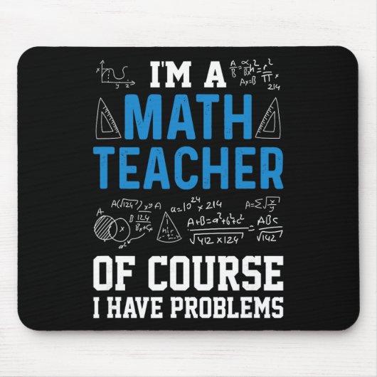 Tapis De Souris Je suis professeur de mathématiques, bien sûr j'ai (Devant)