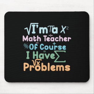 Tapis De Souris Je suis professeur de mathématiques, bien sûr j'ai
