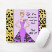 Tapis De Souris "Je suis Reine et vous n'êtes pas - Traitez-en ! (Avec souris)