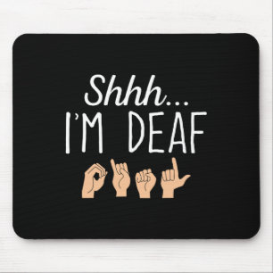 Tapis De Souris Je suis Sourd Sonde Signe Langue des Signes Sensib